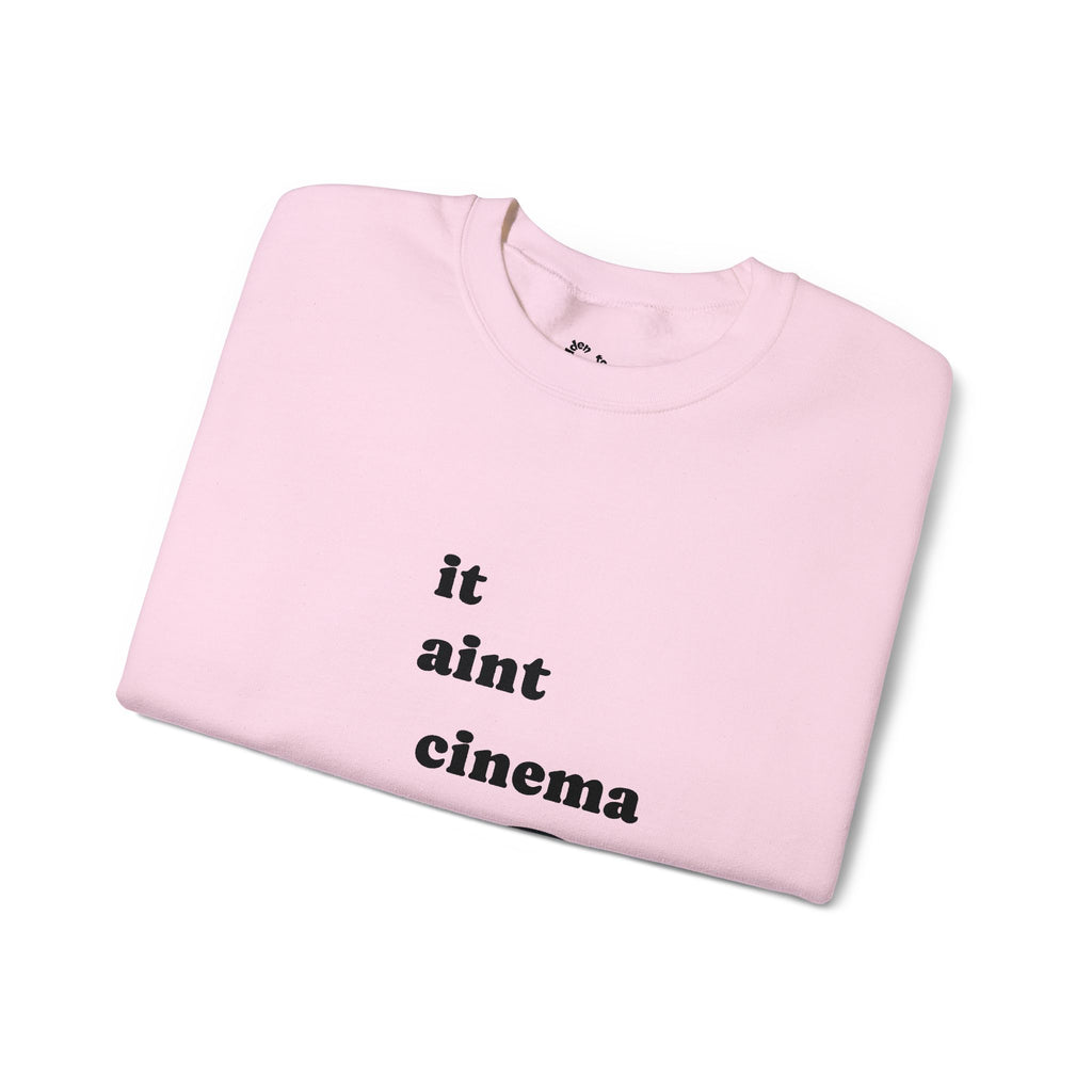 Crewneck Sweatshirt — "it aint cinema" / Back "unless its absolute cinema" — Minimal Film Quote Sweatshirt