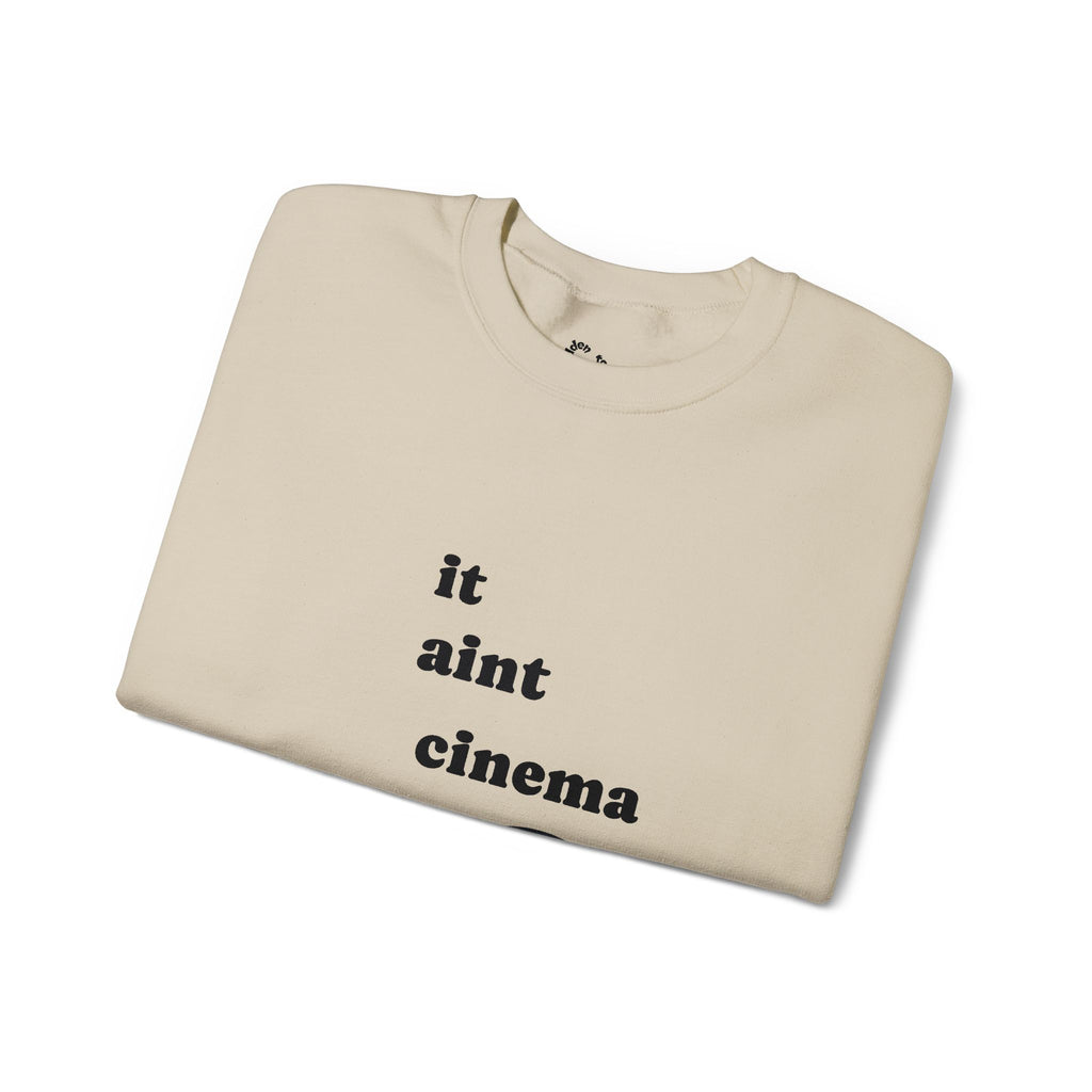 Crewneck Sweatshirt — "it aint cinema" / Back "unless its absolute cinema" — Minimal Film Quote Sweatshirt